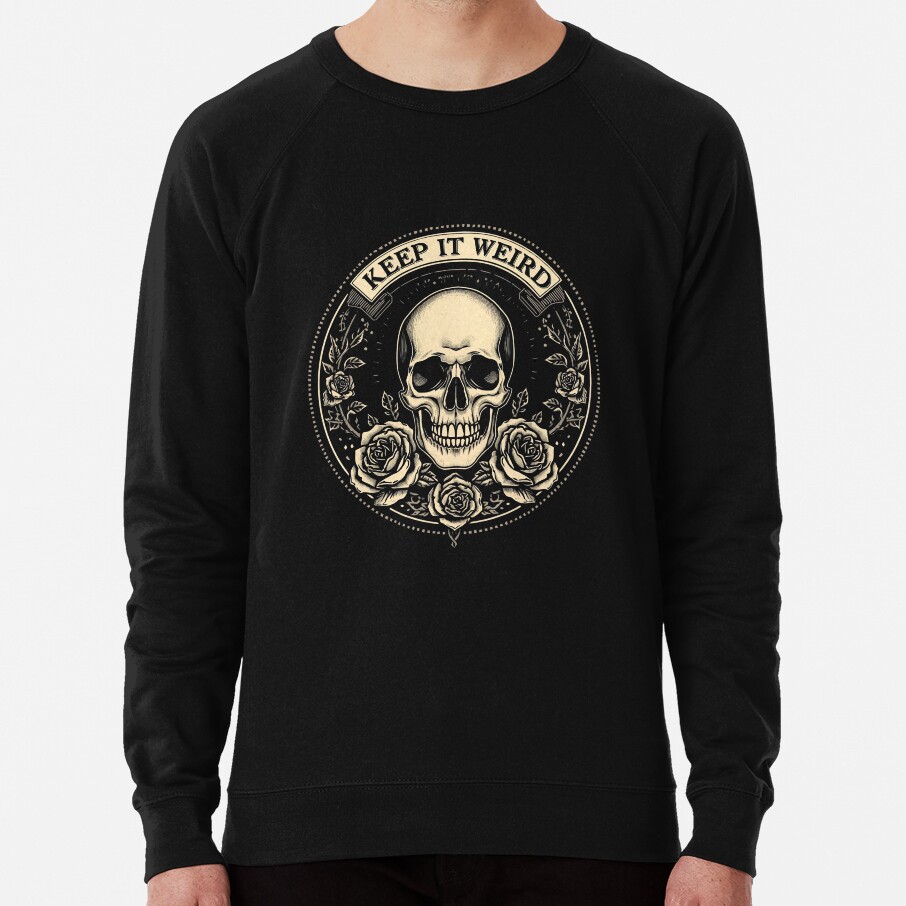 Keep It Weird Morbid Sweatshirt